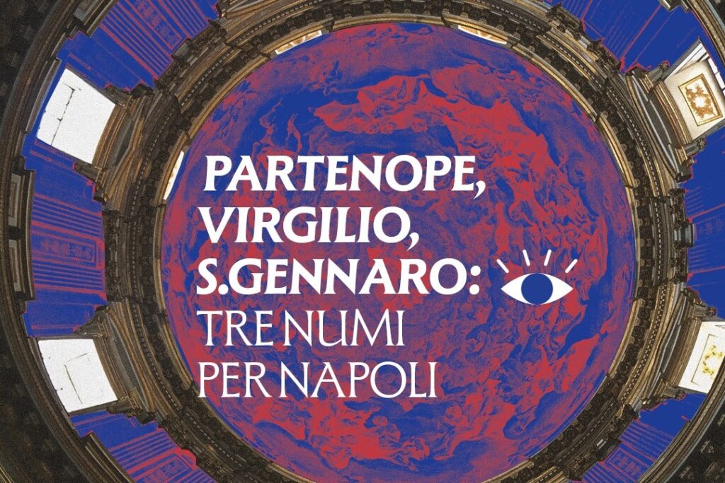 Parthenope, Virgilio, San Gennaro: tre numi per Napoli